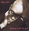 John, Elton : Sleeping with the past