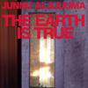 Alajuuma, Junnu : The Earth Is True