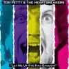 Petty, Tom / Tom Petty & The Heartbreakers : Let Me Up (I've Had Enough)