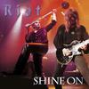 Riot : Shine on