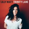 Hiatt, Lilly : Trinity Lane