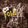 V/A : Folk! - Hootenannysta protestiin 1964-66