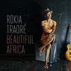 Traore, Rokia : Beautiful Africa