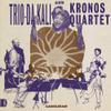 Kronos Quartet / Trio-da Kali And Kronos Quartet : Ladilikan