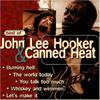 Canned Heat / Hooker, John Lee : Best of John Lee Hooker & Canned Heat