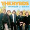 Byrds : You movin' / Boston