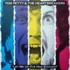 Petty, Tom : Let Me Up (I've Had Enough)