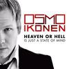 Ikonen, Osmo : Heaven or hell is just a state of mind