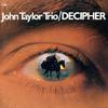 John Taylor Trio : Decipher