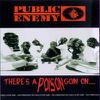 Public Enemy : There's A Poison Goin On....