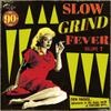 V/A : Slow Grind Fever Volume 7