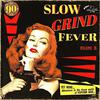 V/A : Slow Grind Fever Volume 3&4