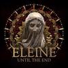 Eleine : Until the End