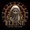 Eleine : Until the End