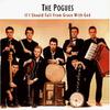 Pogues : If I Should Fall From Grace With God