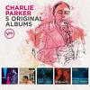 Parker, Charlie : 5 original albums