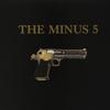 Minus 5 : The minus 5