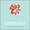 Bedford Falls : Elegant balloons