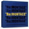 Block B : Re:Montage