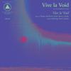 Vive La Void : Vive la void