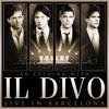 Il Divo : An evening with Il Divo - Live in Barcelona