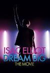 Elliot, Isac : Dream Big: The Movie