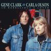 Clark, Gene / Olson, Carla : So Rebellious A Lover
