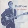 Orbison, Roy : Live In Alabama