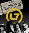 L7 : Pretend We're Dead