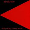 Young, Neil / Neil Young & Crazy Horse : Re-ac-tor