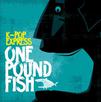 K-Pop Express : One Pound Fish
