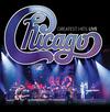 Chicago : Greatest Hits Live