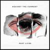 Against The Current : Past Lives