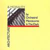 Orchestral Manoeuvres in the Dark (OMD) : Architecture & morality