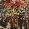 Skid Row : Wasted Time