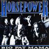 Horsepower : Big Fat Mama
