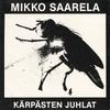 Saarela, Mikko : Kärpästen juhlat / Robotti