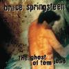 Springsteen, Bruce : Ghost of Tom Joad