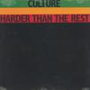 Culture : Harder Than The Rest