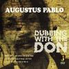 Pablo, Augustus : Dubbing With The Don