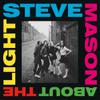 Mason, Steve : About the light
