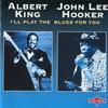 Hooker, John Lee / King, Albert : I'll Play The Blues For You