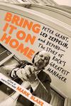 Led Zeppelin / Grant, Peter : Bring It On Home: Peter Grant, Led Zeppelin, and Beyond - The Story of Rock's Greatest Manager