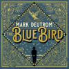 Deutrom, Mark : Blue Bird
