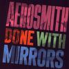 Aerosmith : Done with mirrors