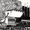 Dead Kennedys : Kill The Poor