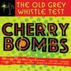 V/A : The Old Grey Whistle Test Cherry Bombs