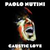 Nutini, Paolo : Caustic love