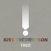Fredriksson, Jussi / Jussi Fredriksson Trio : !