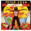 Tosh, Peter : No Nuclear War